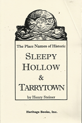 The Place Names of History Sleepy Hollow & Tarrytown – Henry Steiner – 788409611