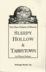 The Place Names of History Sleepy Hollow & Tarrytown – Henry Steiner – 788409611