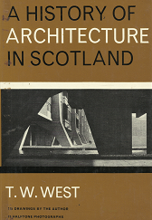 A History of Architecture in Scotland - T.W. West