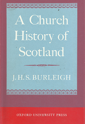 A Church History of Scotland - J.H.S. Burleigh - 0192139215