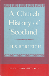 A Church History of Scotland – J.H.S. Burleigh – 0192139215