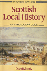 Scottish Local History: An Introductory Guide - David Moody - 0713452218