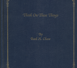 1983 — Think On These Things — Signed by the Author, Reed H. Chase — Large Size Blue Hardcover