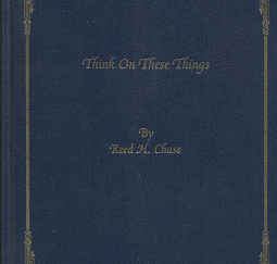 1983 — Think On These Things — Signed by the Author, Reed H. Chase — Large Size Blue Hardcover