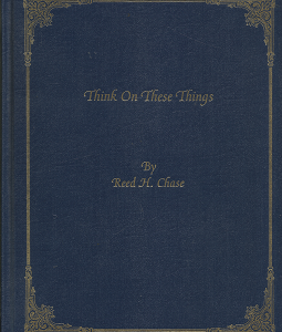 1983 — Think On These Things — Signed by the Author, Reed H. Chase — Large Size Blue Hardcover