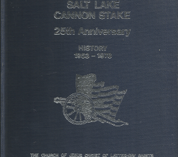 Salt Lake Cannon Stake 25th Anniversary History: 1953-1978 (1978) ~ by The Church of Jesus Christ of Latter-day Saints
