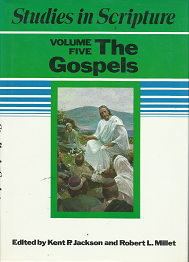 Studies in Scriptures: The Gospels: Volume 5 – Kent P. Jackson & Robert L. Millet – 087579064X