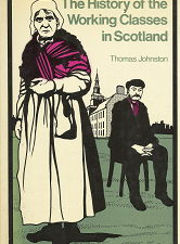 The History of the Working Classes in Scotland – Thomas Johnston – 0854099611