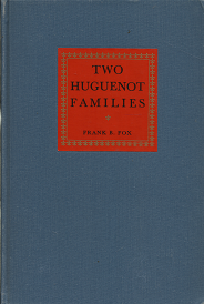 Two Huguenot Families – Frank B. Fox