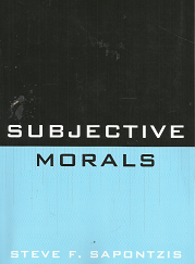 Subjective Morals – Steven F. Sapontzis – 9780761856856