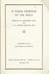 Is There Freedom of the Will? (1956) ~ by Sterling M. McMurrin, Ph.D., and C. H. Hardin Branch, M.D.