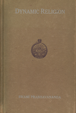 Dynamic Religion: Being Five Lectures – Swami Prabhavananda