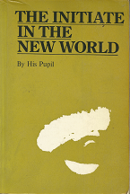 The Initiate in the New World – His Pupil – 0710085710