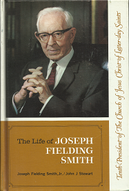 The Life of Joseph Fielding Smith — Joseph Fielding Smith Jr. & John J. Stewart — Hardbound — ISBN: 0877474842