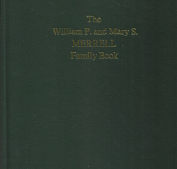 The William P. and Mary S. Merrell Family Book (2 Vol. Set)