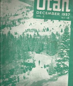 The Utah Magazine: Vol. 2, No. 18, December, 1937