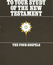 A Companion to Your Study of the New Testament: The Four Gospels – Daniel H. Ludlow – 0877479453
