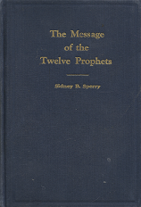 The Message of the Twelve Prophets – Sidney B. Sperry — Hardbound