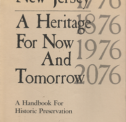 New Jersey: A Heritage for Now and Tomorrow: A Handbook for Historic Preservation