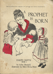 A Prophet is Born: Joseph Smith, Book 1 – Arloa Bunnell