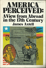 America Perceived: A View from Abroad in the 17th Century (1974) ~ by James Axtell