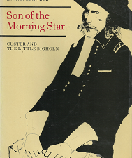 So of the Morning Star: Custer and the Little Bighorn -Evan S. Connell