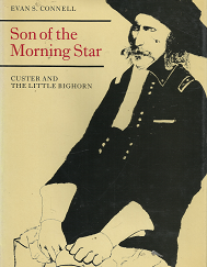 So of the Morning Star: Custer and the Little Bighorn -Evan S. Connell