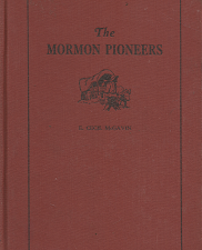1947 — The Mormon Pioneers — E. Cecil McGavin — Hardbound