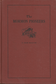 1947 — The Mormon Pioneers — E. Cecil McGavin — Hardbound