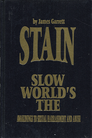 The World’s Slow Stain ~ Awakenings To Sexual Harassment and Abuse — James Garrett — 0555170870