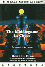 The Middlegame in Chess – Reugen Fine – 0812934849