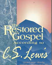 The Restored Gospel According to C. S. Lewis (1998) ~ by Nathan Jensen
