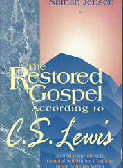 The Restored Gospel According to C. S. Lewis (1998) ~ by Nathan Jensen