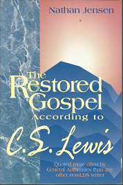 The Restored Gospel According to C. S. Lewis (1998) ~ by Nathan Jensen