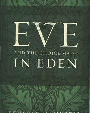 Eve and the Choice Made in Eden (2009) ~ by Beverly Campbell — Hardbound