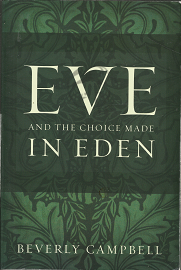 Eve and the Choice Made in Eden (2009) ~ by Beverly Campbell — Hardbound