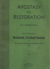 Apostasy to Restoration - T. Edgar Lyon --- Softcover   [[[ POOR CONDITION ]]]