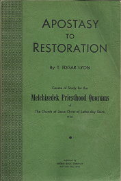 Apostasy to Restoration – T. Edgar Lyon — Softcover   [[[ POOR CONDITION ]]]