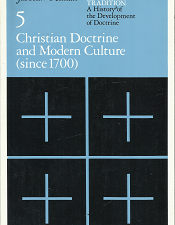 Christian Doctrine and Modern Culture: Volume 5 – Jaroslav Pelikan – 0226653803