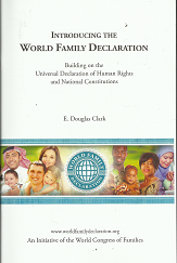 Introducing the World Family Declaration: Building on the Universal Declaration of Human Rights and National Constitutions ~ by E. Douglas Clark