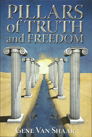 Pillars of Truth and Freedom   [Signed] – Gene Van Shaar – 9781461032472