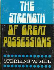 The Strength of Great Possessions — [Signed by Author] – Sterling W. Sill