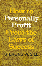 How to Personally Profit from the Laws of Success ~ [Signed] – Sterling W. Sill