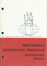Priesthood Missionary Program: Fellowshiping Manual