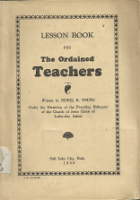 Lesson Book for the Ordained Teachers (1930) – by Newel K. young