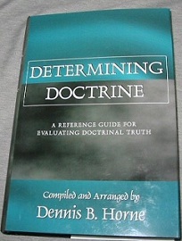 Determining Doctrine ~ Dennis B. Horne ~ Hardbound with Jacket! NEW!