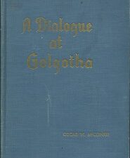 Dialogue at Golgotha ~ Signed by Oscar W. McConkie!