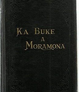 1905 ~ Ka Buke A Moramona ~ 2nd Edition Hawaiian Book of Mormon