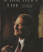 A Discipline’s Life: The Biography of Neal A. Maxwell – Bruce C. Hafen – 1570088330