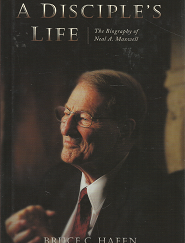 A Discipline's Life: The Biography of Neal A. Maxwell - Bruce C. Hafen - 1570088330